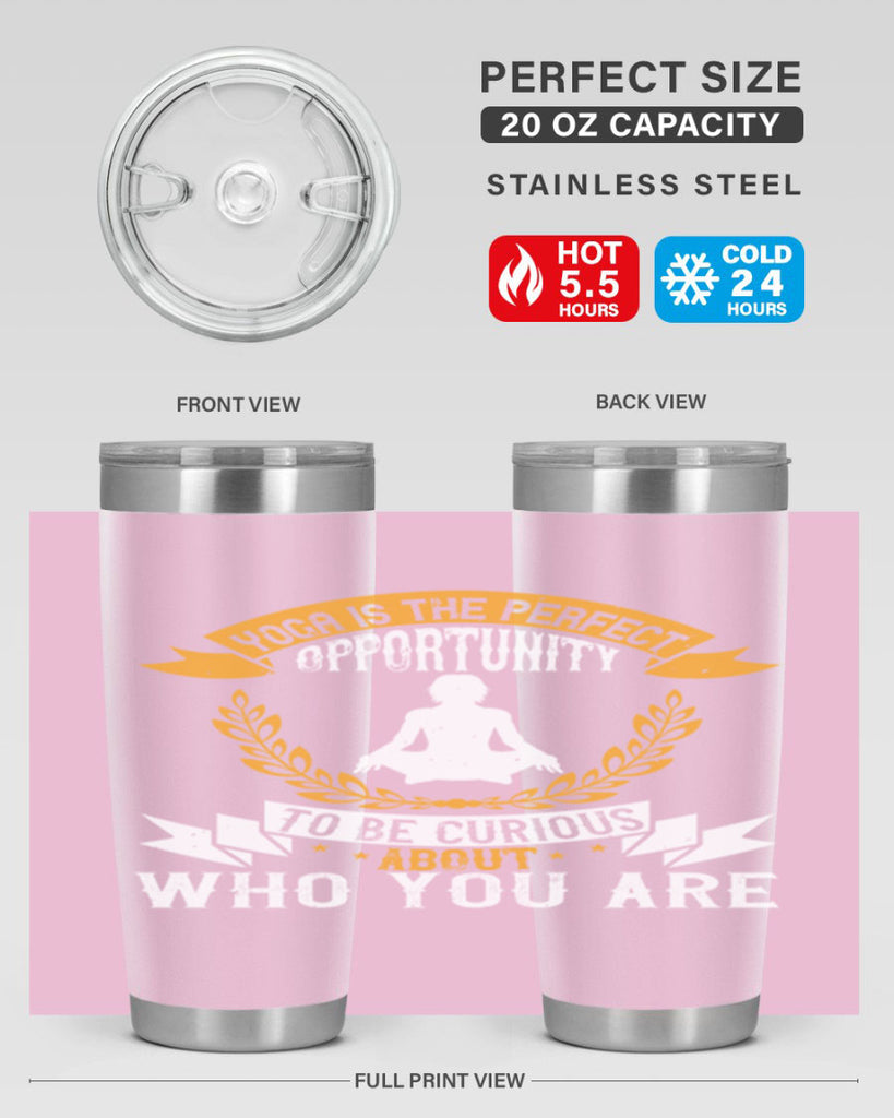 yoga is the perfect opportunity to be curious about who you are 18#- yoga- Tumbler