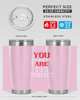 you are perfect Style 124#- cat- Tumbler