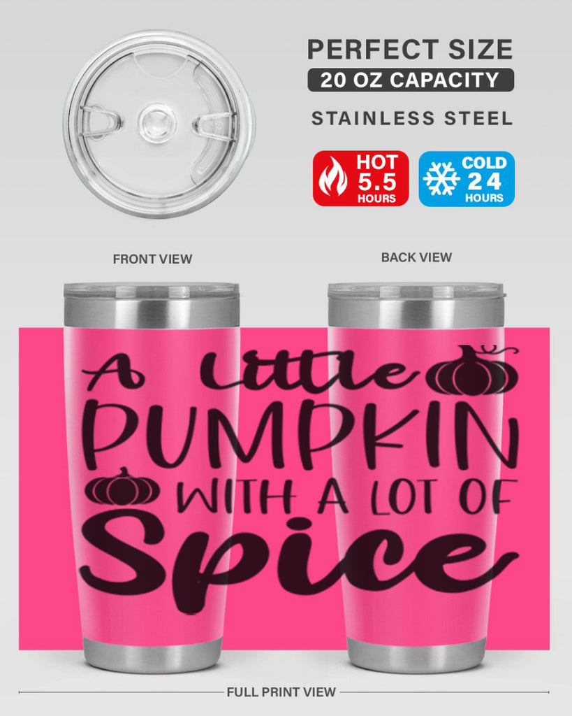 A Little Pumpkin With A Lot Of Spice 1#- fall- Tumbler