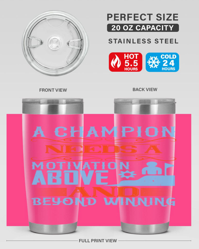 A champion needs a motivation above and beyond winning Style 39#- coaching- tumbler