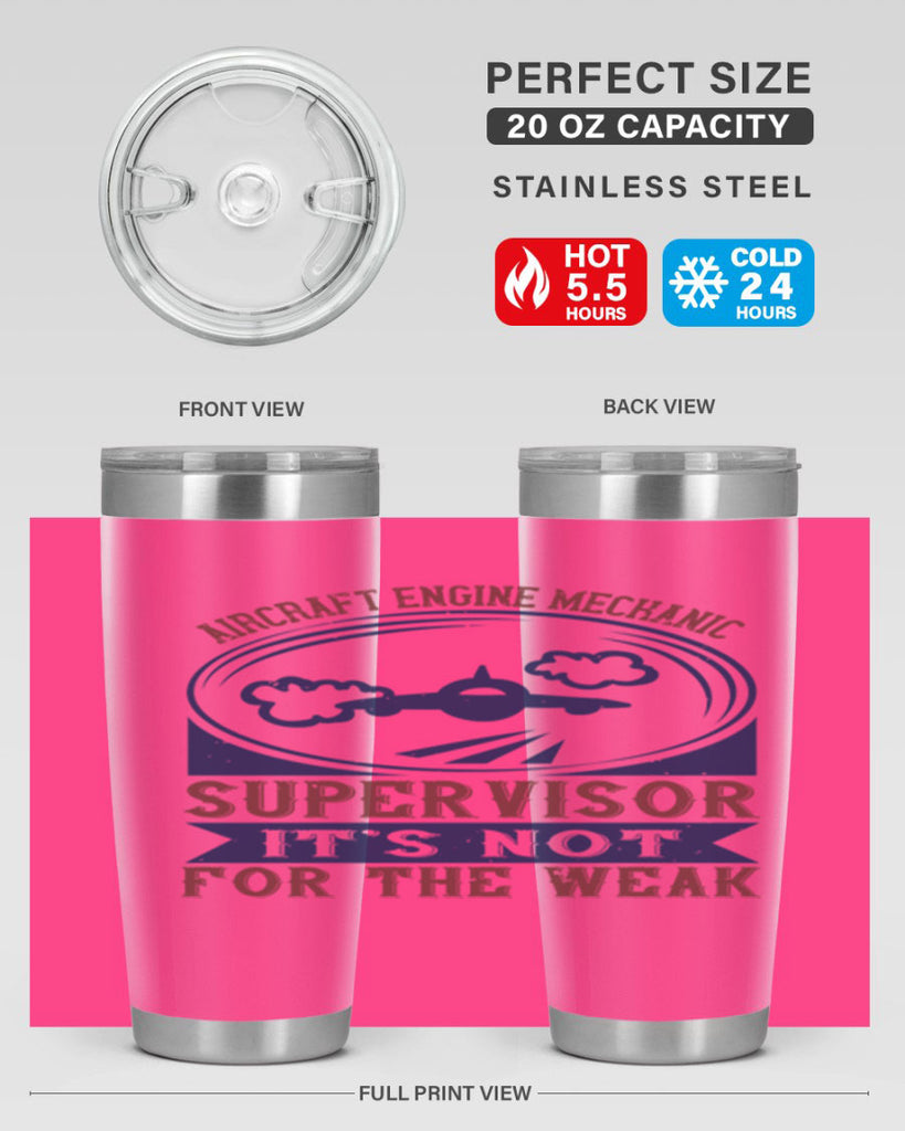 AIRCRAFT ENGINE MECHANIC SUPER VISOR ITS NOT FOR THE WEAK Style 61#- engineer- tumbler