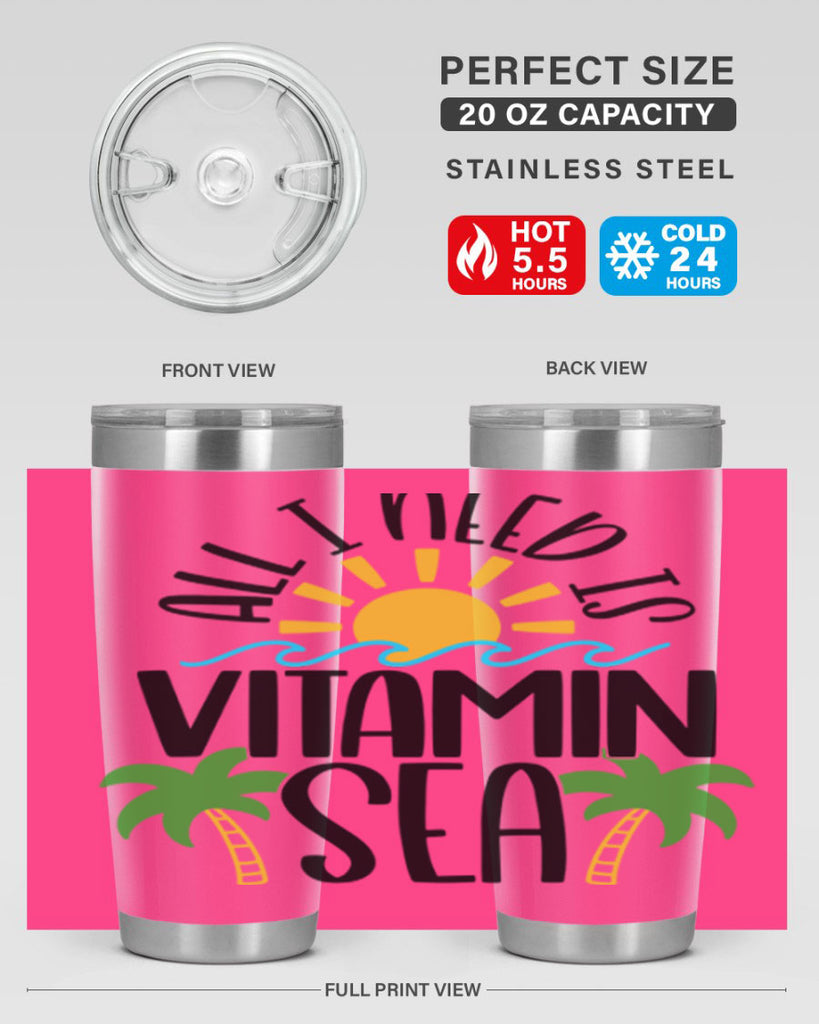 All I Need Is Vitamin Sea Style 56#- summer- Tumbler