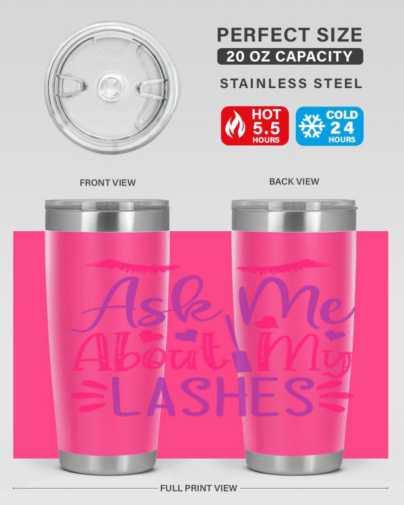 Ask Me About My Lashes Style 256#- make up- Tumbler