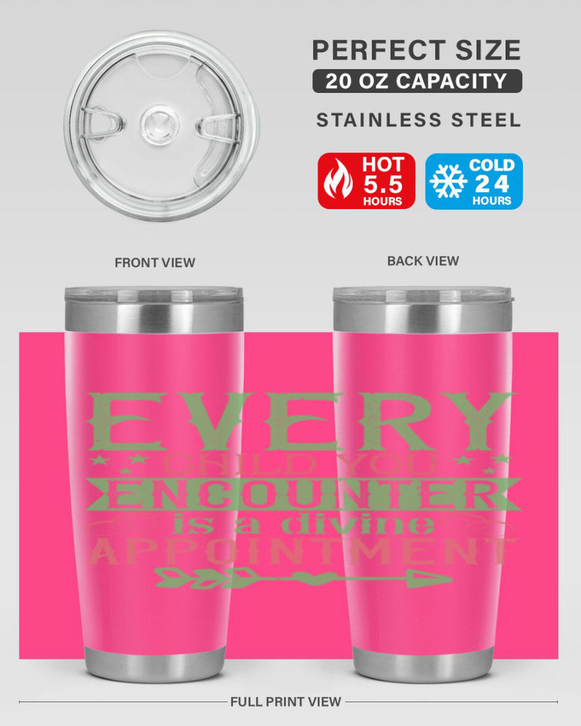 Every child you encounter is a divine appointment Style 22#- baby- Tumbler