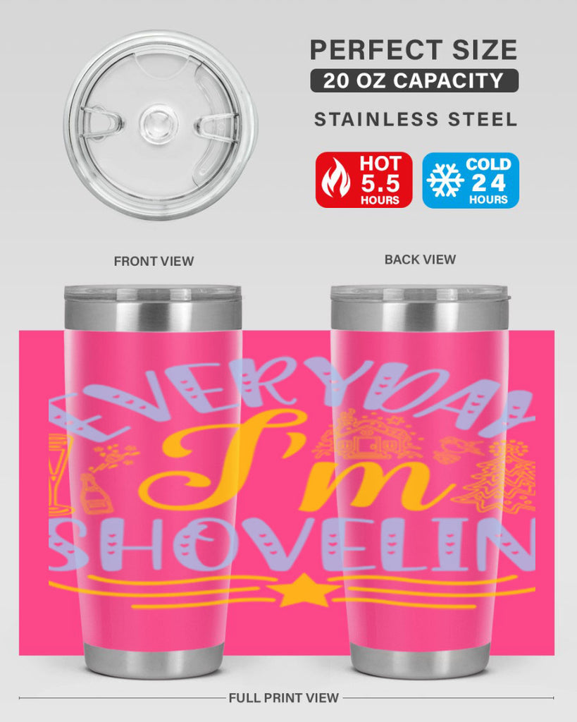 Everyday im shovelin102#- winter- Tumbler