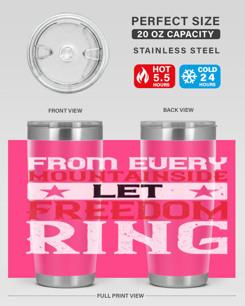 From every mountainside Let Freedom ring Style 92#- Fourt Of July- Tumbler