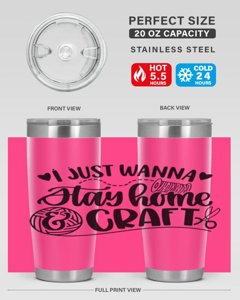 I Just Wanna Stay Home Craft 21#- crafting- Tumbler