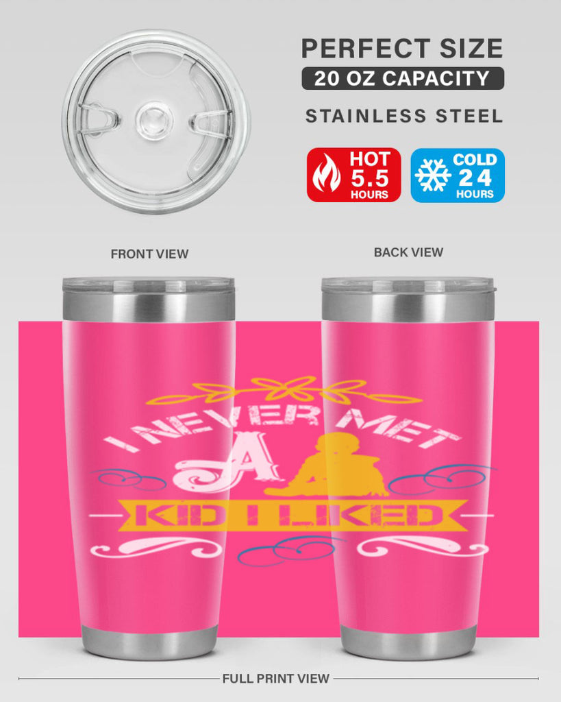 I never met a kid I liked Style 34#- baby- Tumbler