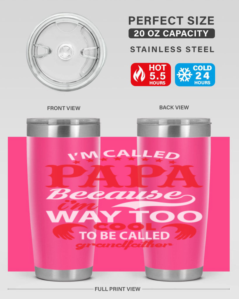 I’M CALLED PAPA 105#- grandpa - papa- Tumbler