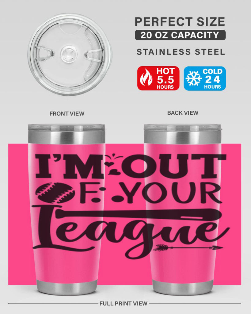 Im Out Of Your League 2069#- baseball- Tumbler