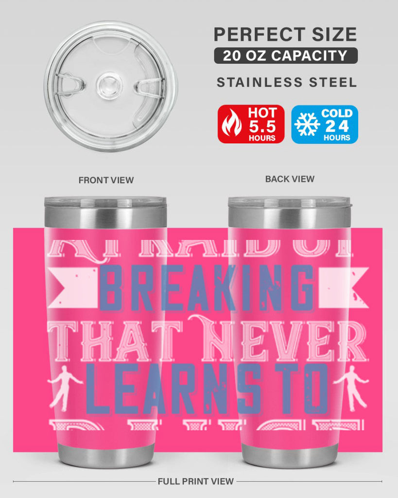 It’s the heart afraid of breaking that never learns to dance 21#- dance- Tumbler