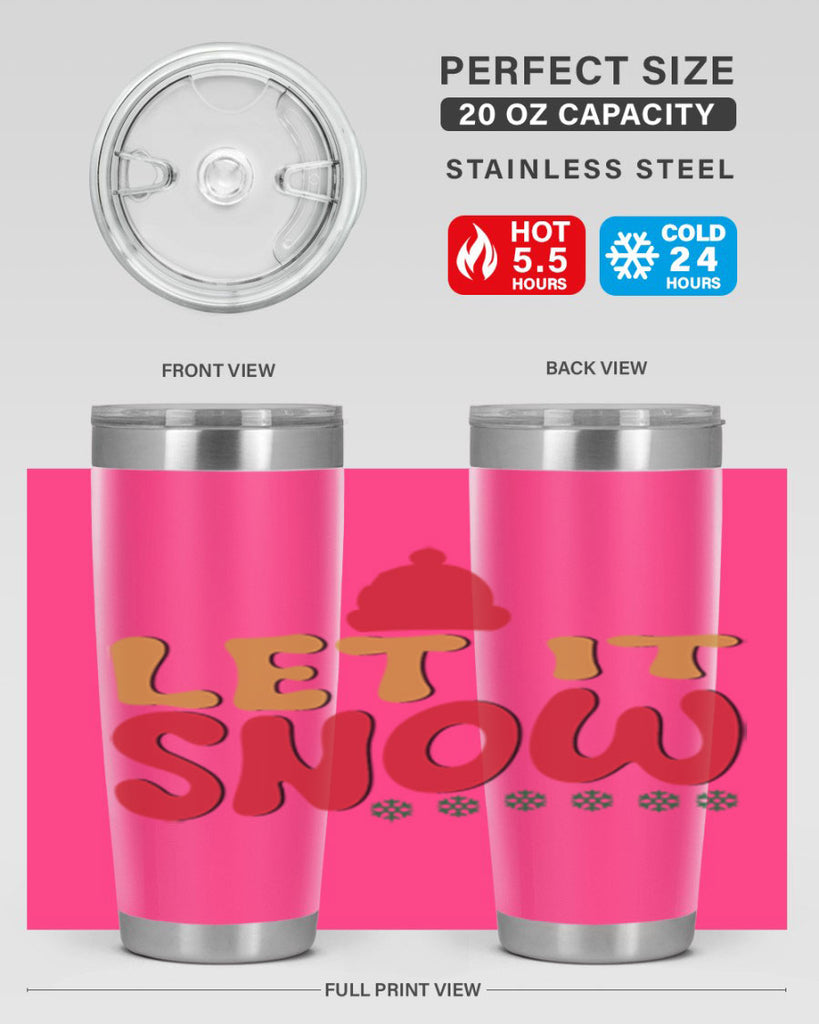 Let It Snow 291#- winter- Tumbler
