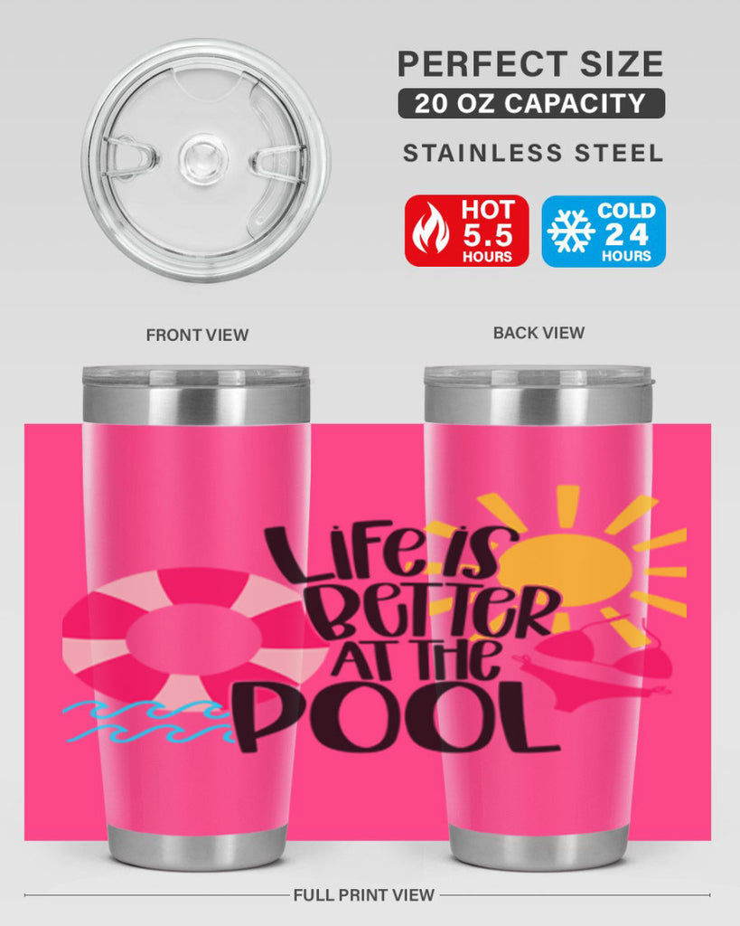 Life Is Better At The Pool Style 33#- summer- Tumbler