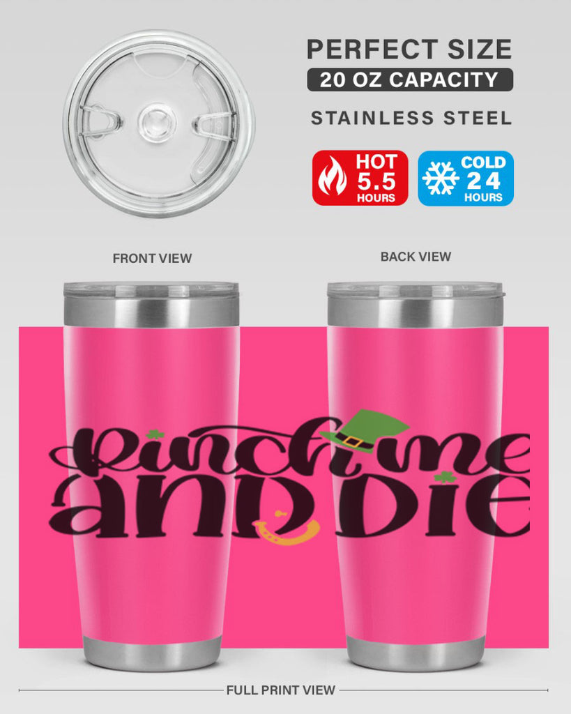 Pinch Me And Die Style 39#- St Patricks Day- Tumbler