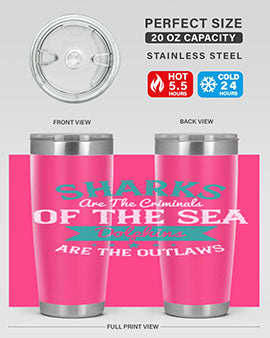 Sharks are the criminals of the sea Dolphins are the outlaws Style 34#- shark  fish- Tumbler