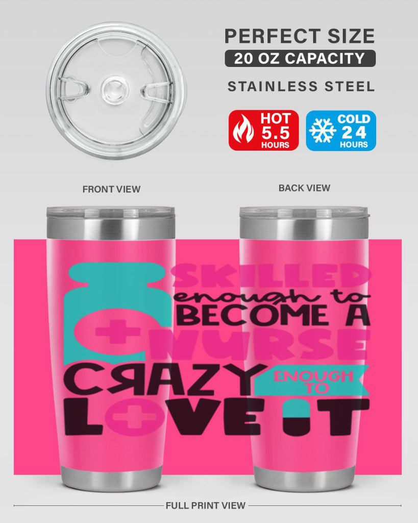 Skilled Enough To Become A Nurse Crazy Enough To Love It Style Style 38#- nurse- tumbler