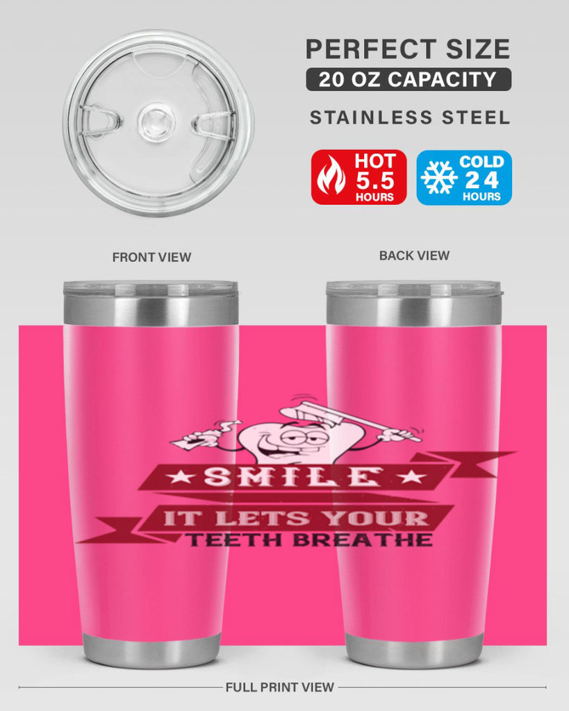 Smile it lets your teeth breathe Style 21#- dentist- tumbler