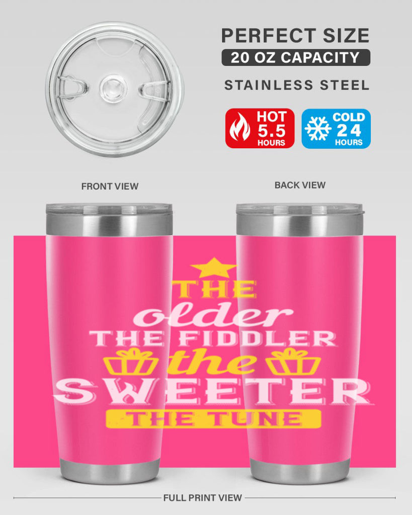 The older the fiddler the sweeter the tune Style 35#- birthday- tumbler