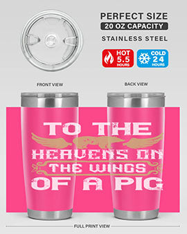 To the heavens on the wings of a pig Style 14#- pig- Tumbler