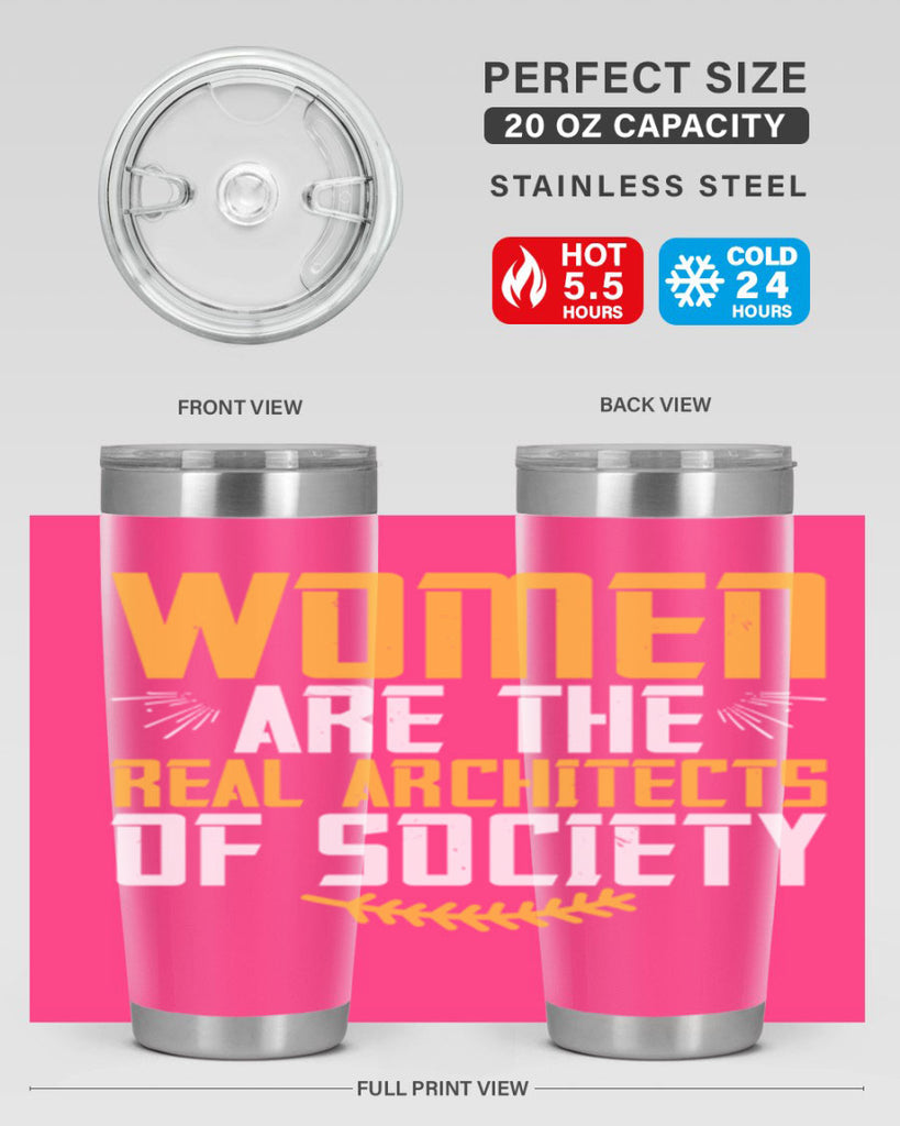 Women are the real architects of society Style 9#- womens day- Tumbler