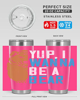 Yup, I wanna be a bear 36#- Bears- Tumbler