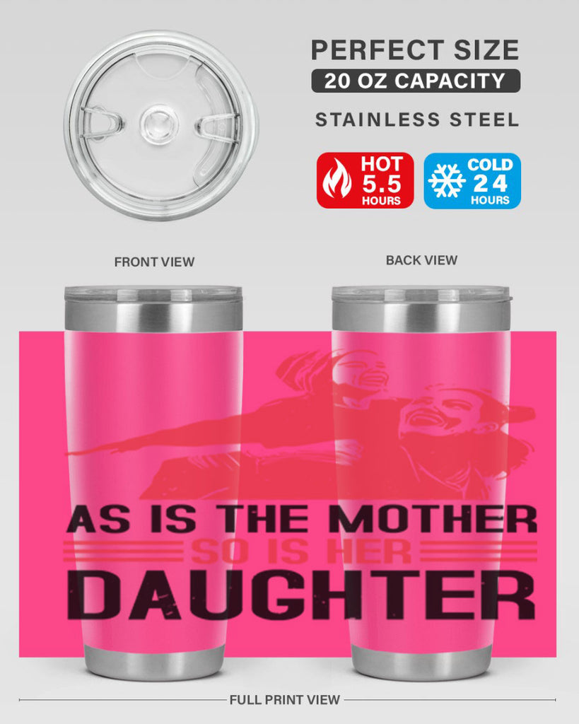 as is the mother so is her daughter 91#- mothers day- Tumbler