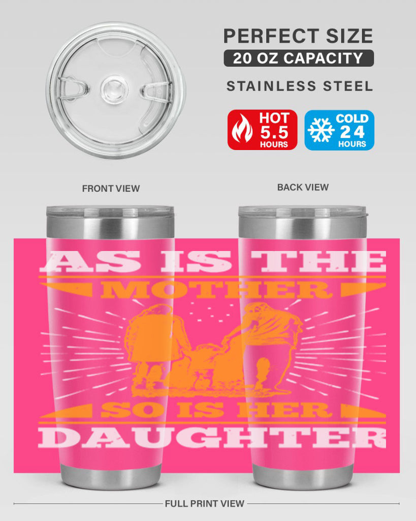 as is the mother so is her daughter 95#- mothers day- Tumbler
