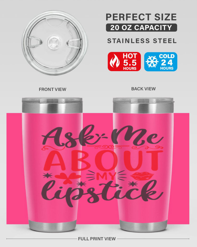 ask me about my lipstick Style 164#- make up- Tumbler