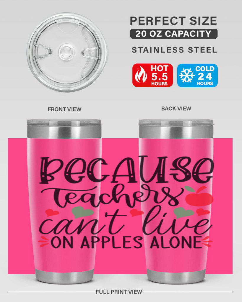 because teachers cant live on apples alone Style 120#- teacher- tumbler