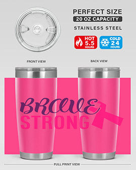 brave strong Style 15#- breast cancer- Tumbler