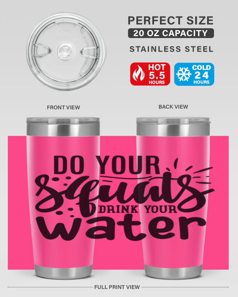 do your squats drink your water 48#- gym- Tumbler