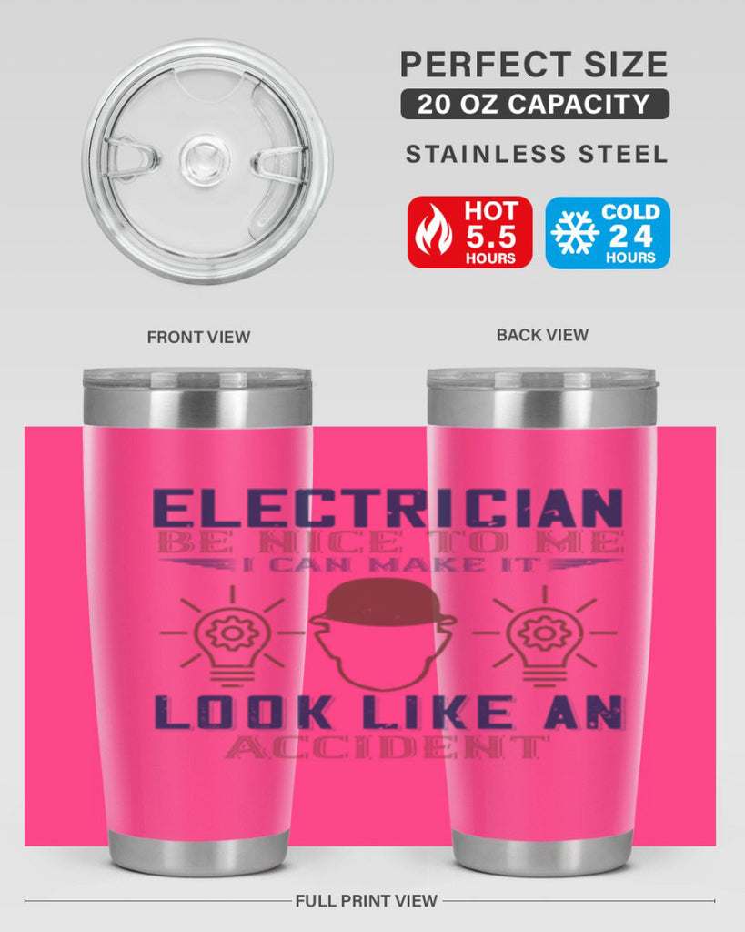 electrician nice to me i can make it look like an accident Style 68#- engineer- tumbler