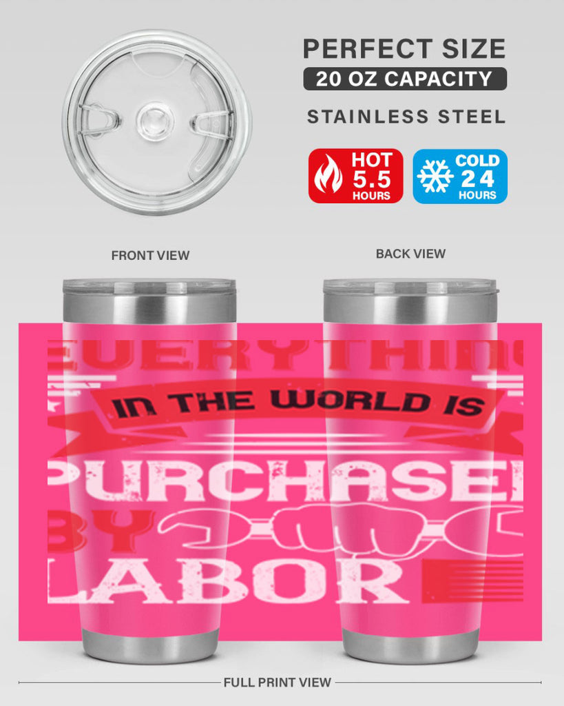 everything in the world is purchased by labor 50#- labor day- Tumbler