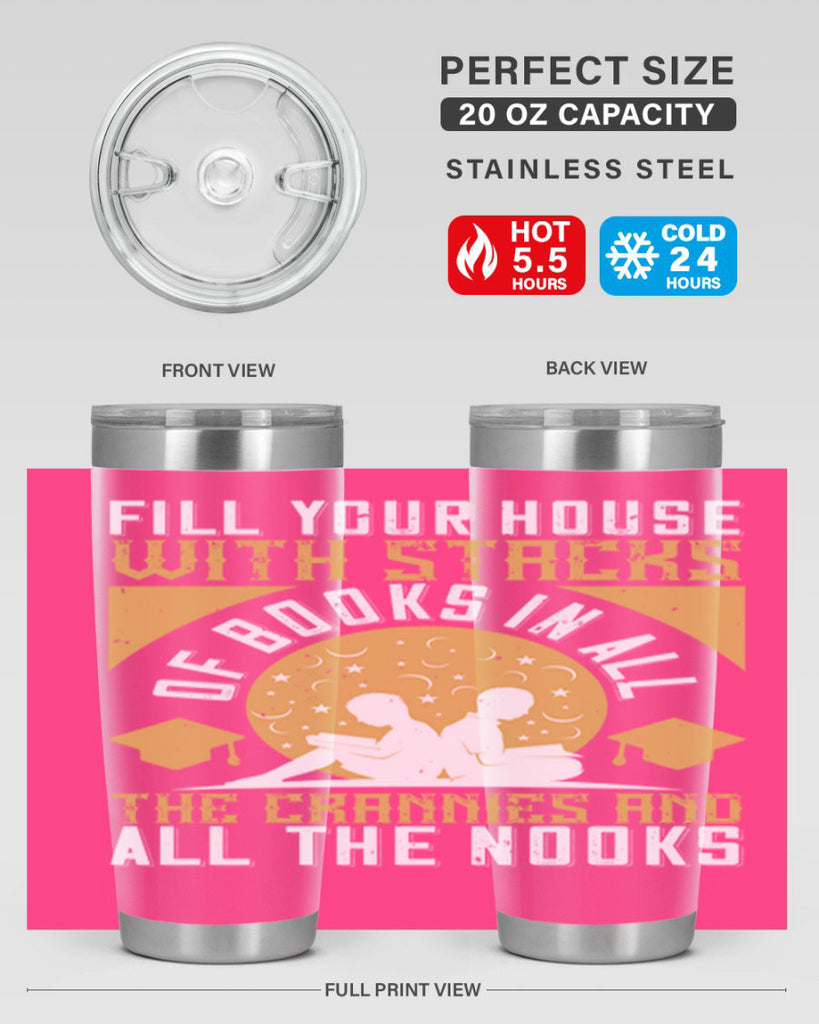 fill your house with stacks of books in all the crannies and all the nooks 71#- reading- Tumbler