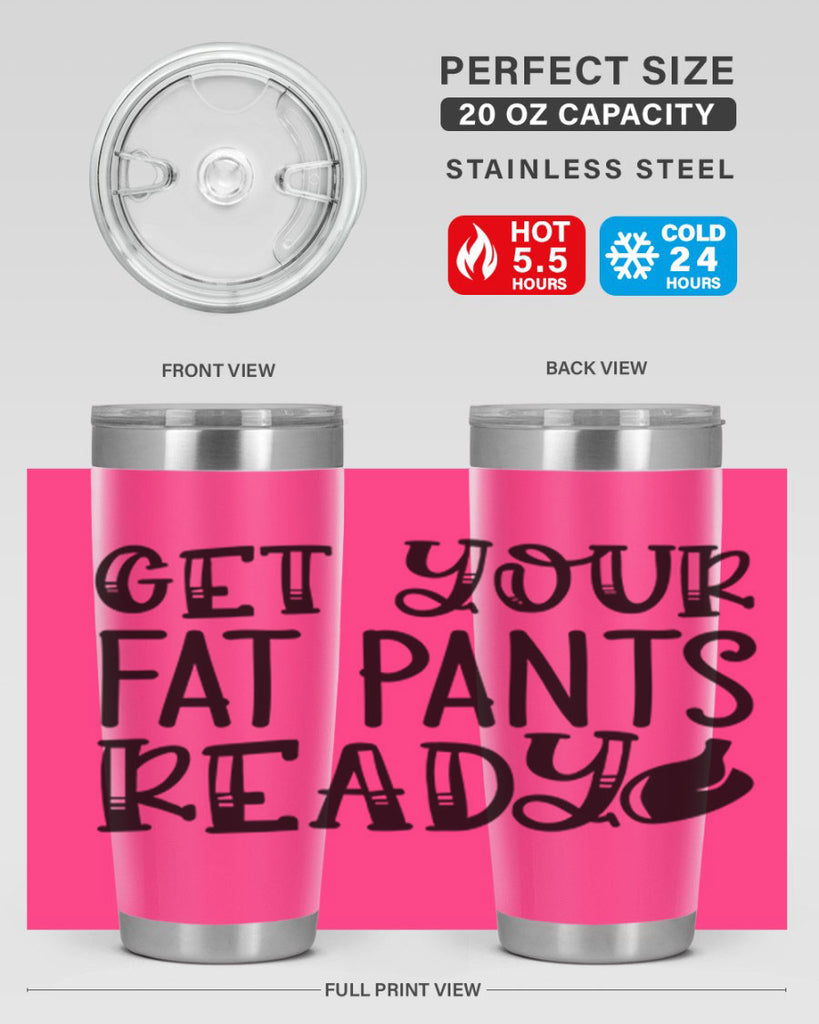 get your fat pants ready 36#- kitchen- Tumbler