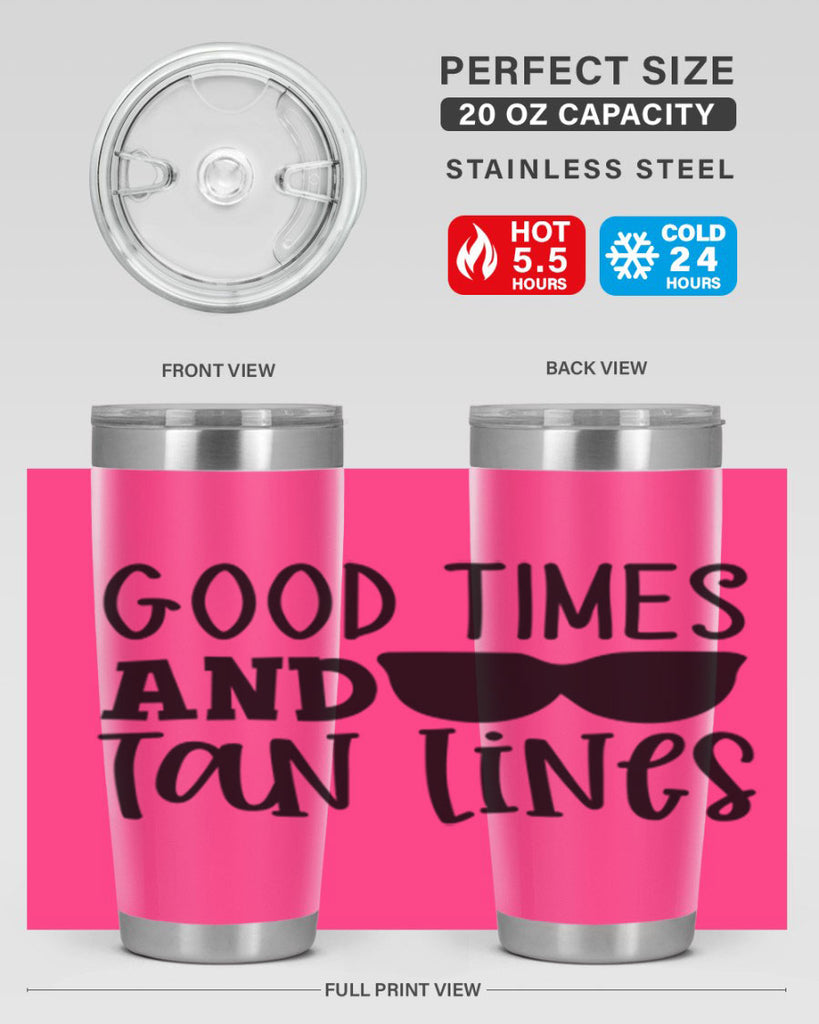 good times and tan lines Style 99#- summer- Tumbler