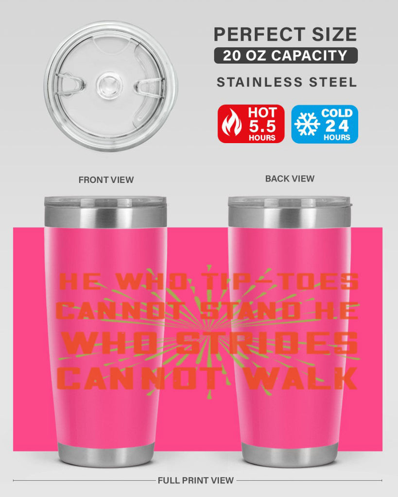 he who tiptoes cannot stand he who strides cannot walk 83#- walking- Tumbler