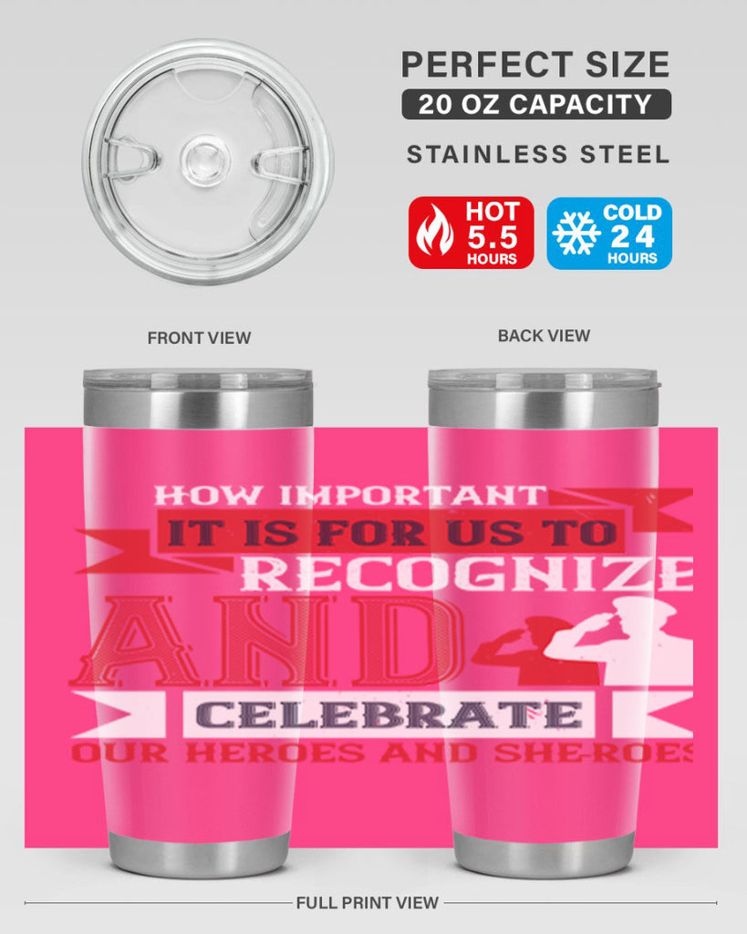 how important it is for us to recognize and celebrate our heroes and sheroes 60#- Veterns Day- Tumbler
