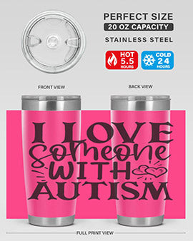i love someone with autism Style 22#- autism- Tumbler