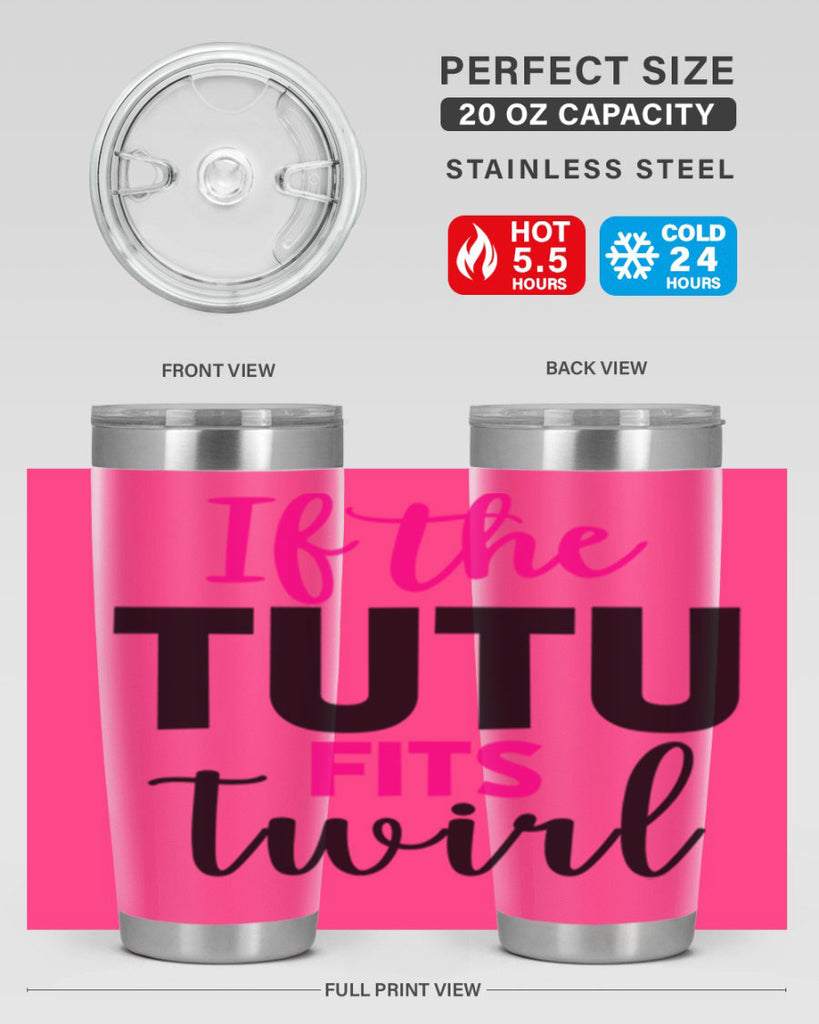if the tutu fits twirl 47#- ballet- Tumbler