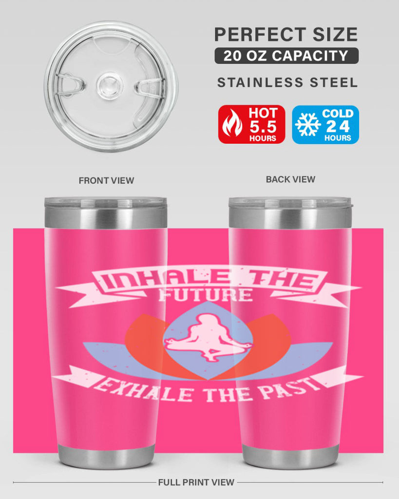 inhale the future exhale the past 84#- yoga- Tumbler