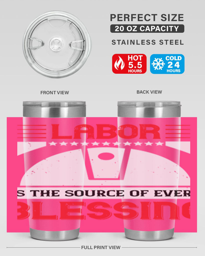 labor is the source of every blessing 29#- labor day- Tumbler