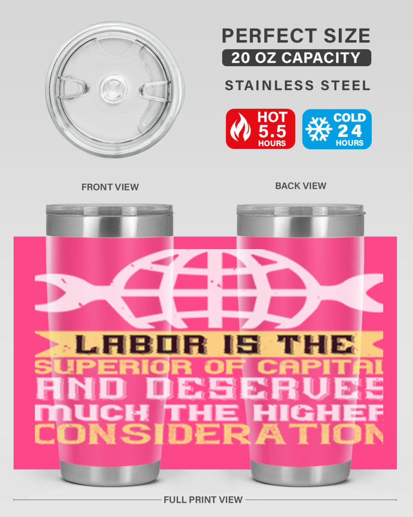 labor is the superior of capital and deserves much the higher consideration 28#- labor day- Tumbler