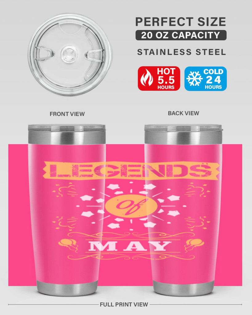 legends of may Style 52#- birthday- tumbler