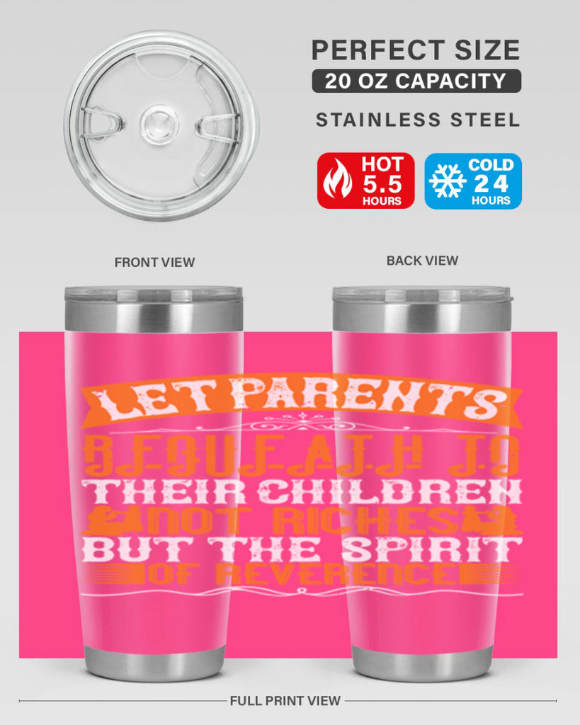 let parents bequeath to their children not riches but the spirit of reverence 43#- Parents Day- Tumbler