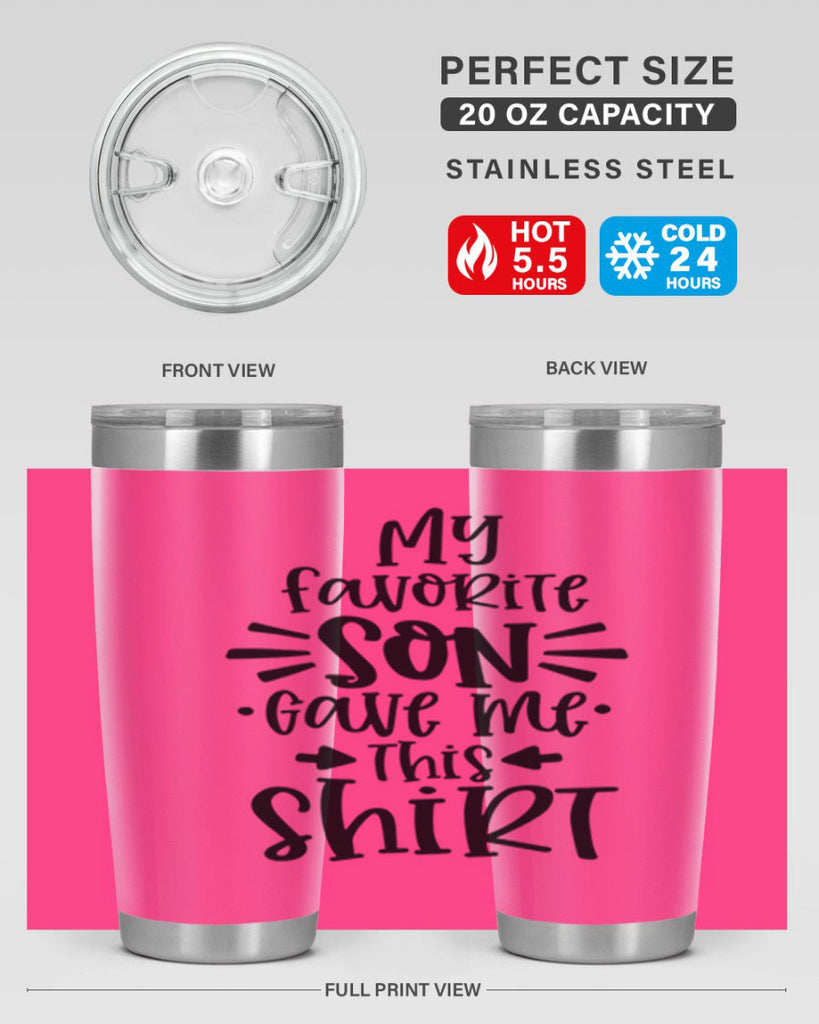 my favorite son gave me this shirt 27#- fathers day- Tumbler
