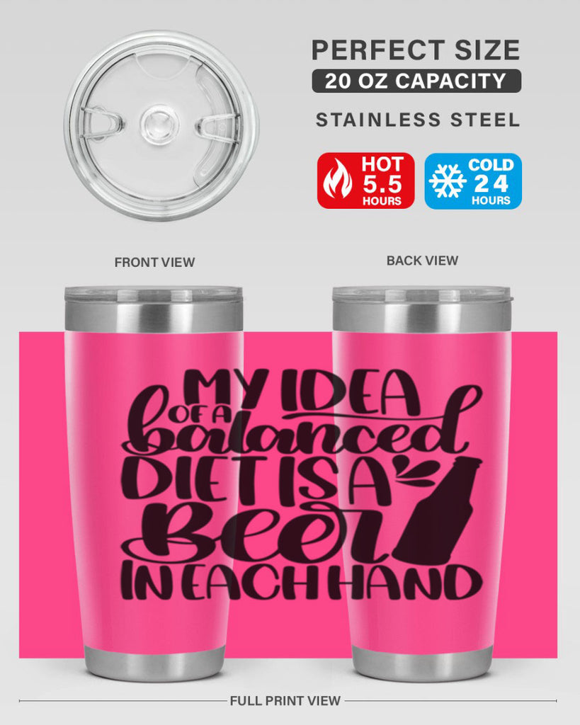 my idea of a balanced diet 24#- beer- Tumbler