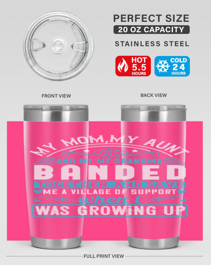 my mommy auntand my my grandma banded together and gave Style 29#- aunt- Tumbler