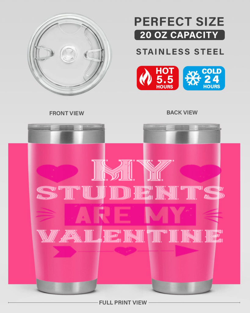 my student are my valentine 34#- valentines day- Tumbler