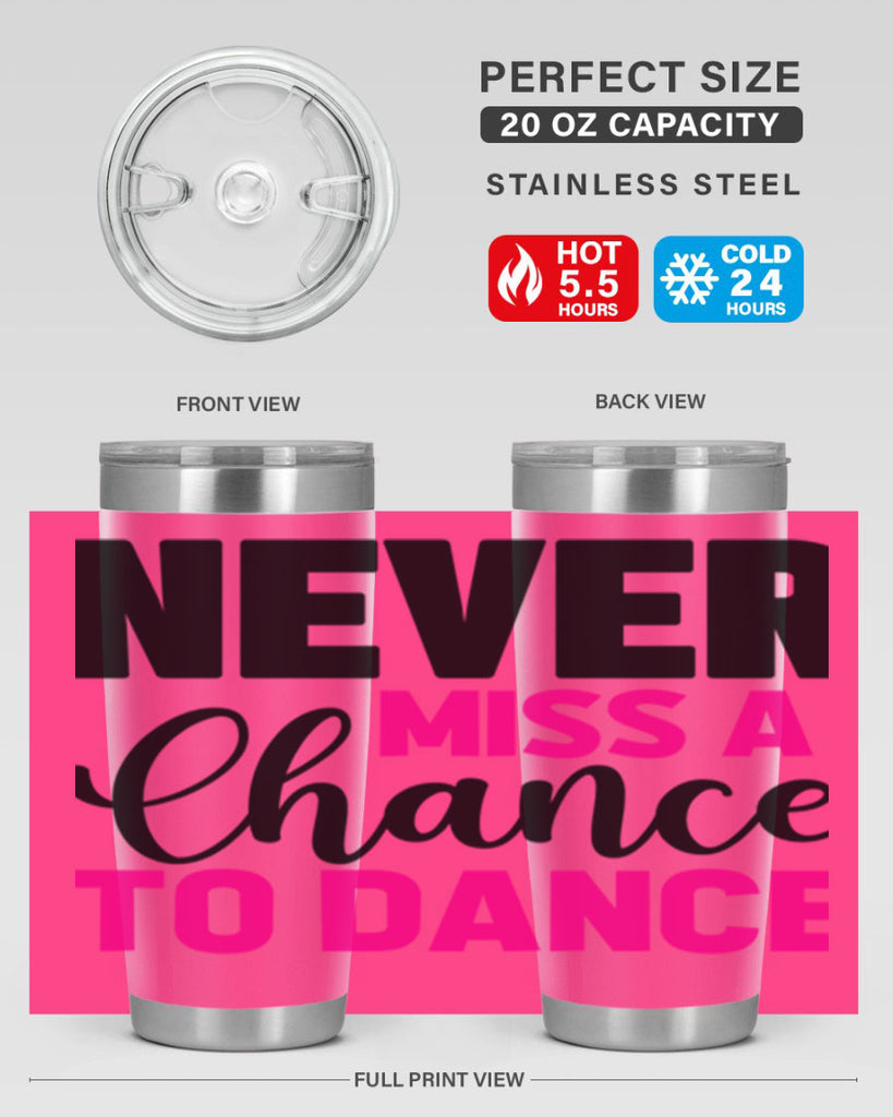 never miss a chance to dance 63#- ballet- Tumbler